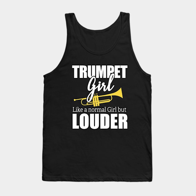 Trumpet - Trumpet Girl Like A Normal Girl But Louder Tank Top by Kudostees